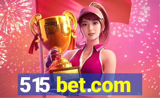 515 bet.com